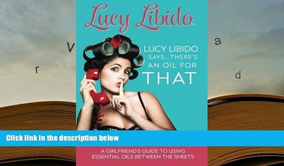 Kindle eBooks  Lucy Libido Says.....There s an Oil for THAT: A Girlfriend s Guide to Using