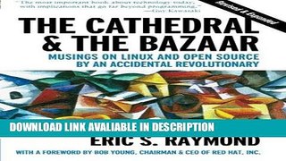 Read Book The Cathedral   the Bazaar: Musings on Linux and Open Source by an Accidental