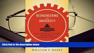 Popular Book  Reengineering the University: How to Be Mission Centered, Market Smart, and Margin