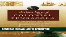 [Reads] Archaeology of Colonial Pensacola (Florida Museum of Natural History: Ripley P. Bullen
