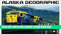 eBook Free Alaska s Railroads (Alaska Geographic) Free PDF