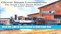 eBook Free Glover Steam Locomotives: The South s Last Steam Builder Free Online