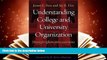 Best Ebook  Understanding College and University Organization: Theories for Effective Policy and