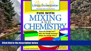 PDF [DOWNLOAD] Fun with Mixing and Chemistry Heidi Gold-Dworkin Full Book