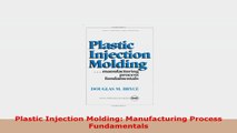 DOWNLOAD  Plastic Injection Molding Manufacturing Process Fundamentals  PDF efb073cf