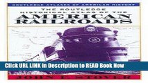 eBook Free The Routledge Historical Atlas of the American Railroads (Routledge Atlases of American