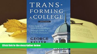 Popular Book  Transforming a College: The Story of a Little-Known College s Strategic Climb to