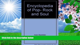 [Download]  Encyclopedia of Pop, Rock   Soul Irwin Stambler For Kindle