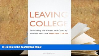 Best Ebook  Leaving College: Rethinking the Causes and Cures of Student Attrition  For Trial