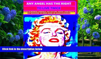 [Download]  Any angel has the right to live twice: Marilyn Monroe. Romance. Pop culture. Poetry.