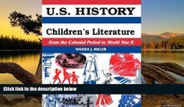BEST PDF  U.S. History Through Children s Literature: From the Colonial Period to World War II