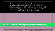 Best PDF Domino s Mansion: Thomas Monaghan, Gunnar Birkerts, and the Spirit of Frank Lloyd Wright