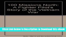 Audiobook Free 100 Missions North: A Fighter Pilot s Story of the Vietnam War Popular Collection