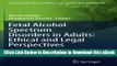 eBook Free Fetal Alcohol Spectrum Disorders in Adults: Ethical and Legal Perspectives: An overview