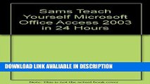 BEST PDF Sams Teach Yourself Microsoft Office Access 2003 in 24 Hours BOOOK ONLINE