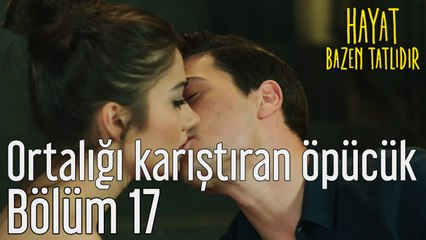 Hayat Bazen Tatlıdır 17. Bölüm Ortalığı Karıştıran Öpücük