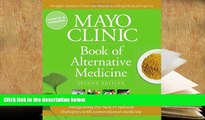 READ ONLINE  Mayo Clinic Book of Alternative Medicine, 2nd Edition (Updated and Expanded):