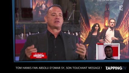 Tom Hanks fan absolu d’Omar Sy, son touchant message !