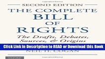 Free PDF Download The Complete Bill of Rights: The Drafts, Debates, Sources, and Origins Online Free