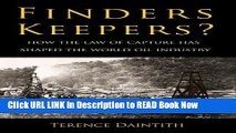 PDF Online Finders Keepers?: How the Law of Capture Shaped the World Oil Industry Free ePub Download