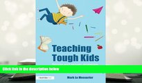 PDF [DOWNLOAD] Teaching Tough Kids: Simple and Proven Strategies for Student Success (David Fulton