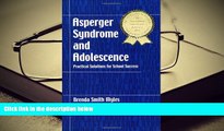 PDF [DOWNLOAD] Asperger Syndrome and Adolescence: Practical Solutions for School Success Diane
