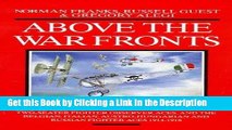 BEST PDF ABOVE THE WAR FRONTS: A Complete Record of the British Two-seater Bomber Pilot and