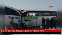 Iğdır' da Yolcu Otobüsleri Çarpıştı; 6 Ölü 16 Yaralı