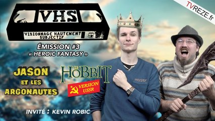 VHS L'ÉMISSION #3 - Jason & les argonautes / Le Hobbit (version soviétique) + l'Invité Kévin Robic