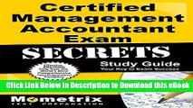 Read Online Certified Management Accountant Exam Secrets Study Guide: CMA Test Review for the