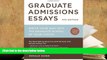 Best Ebook  Graduate Admissions Essays, Fourth Edition: Write Your Way into the Graduate School of