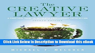 eBook Free The Creative Lawyer: A Practical Guide to Authentic Professional Satisfaction Free