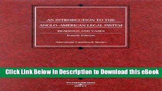 eBook Free An Introduction to the Anglo-American Legal System: Readings and Cases, Fourth Edition
