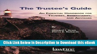 eBook Free The Trustee s Guide An Essential Handbook for Trustees, Beneficiaries, and Advisors