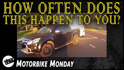 How often does this happen to you? | Motorbike Monday