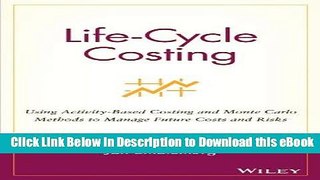 EBOOK ONLINE Life-Cycle Costing: Using Activity-Based Costing and Monte Carlo Methods to Manage