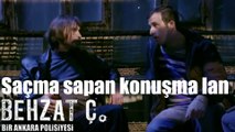 Behzat Ç. - Saçma Sapan Konuşma Lan