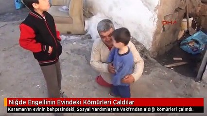 Niğde Engellinin Evindeki Kömürleri Çaldılar