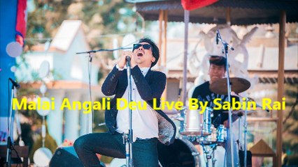 Malai Angali Deu Live By Sabin Rai