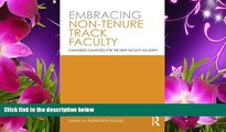 DOWNLOAD [PDF] Embracing Non-Tenure Track Faculty: Changing Campuses for the New Faculty Majority