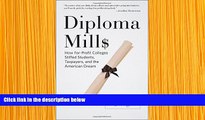 FREE [DOWNLOAD] Diploma Mills: How For-Profit Colleges Stiffed Students, Taxpayers, and the