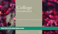 READ book College Accreditation: Managing Internal Revitalization and Public Respect J. Alstete