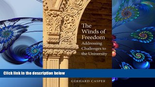 READ book The Winds of Freedom: Addressing Challenges to the University Prof. Gerhard Casper For
