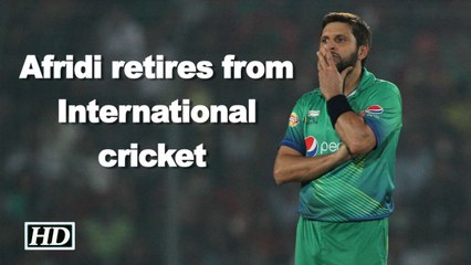 Shahid Afridi retires from international cricket