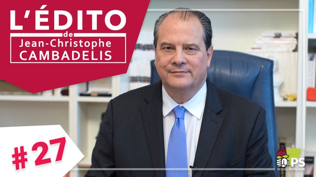 L'Édito de Jean-Christophe Cambadélis #27 - Nous entrons dans une nouvelle phase de la campagne présidentielle