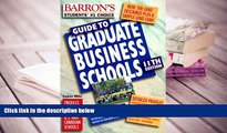 READ book Guide to Graduate Business Schools (Barron s Guide to Graduate Business Schools, 11th