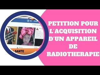 Des activistes lancent une pétition  pour l'acquisition d'un appareil de radiothérapie