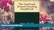 READ book The Graduate School Funding Handbook April Vahle Hamel Full Book