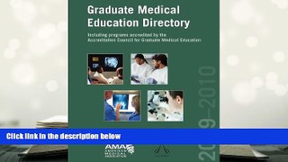 READ book Graduate Medical Education Directory 2009-10: Including Programs Accredited by the