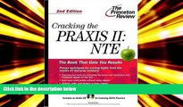 Best Ebook  Cracking the PRAXIS II NTE with Audio CD, 2nd Edition (Princeton Review)  For Full